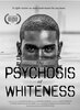 The Psychosis of Whiteness (2018) Thumbnail